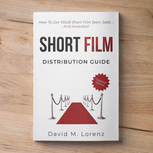 Short Film Distribution: How to Market Your Short Film Successfully. The Essential Guide to Festivals…